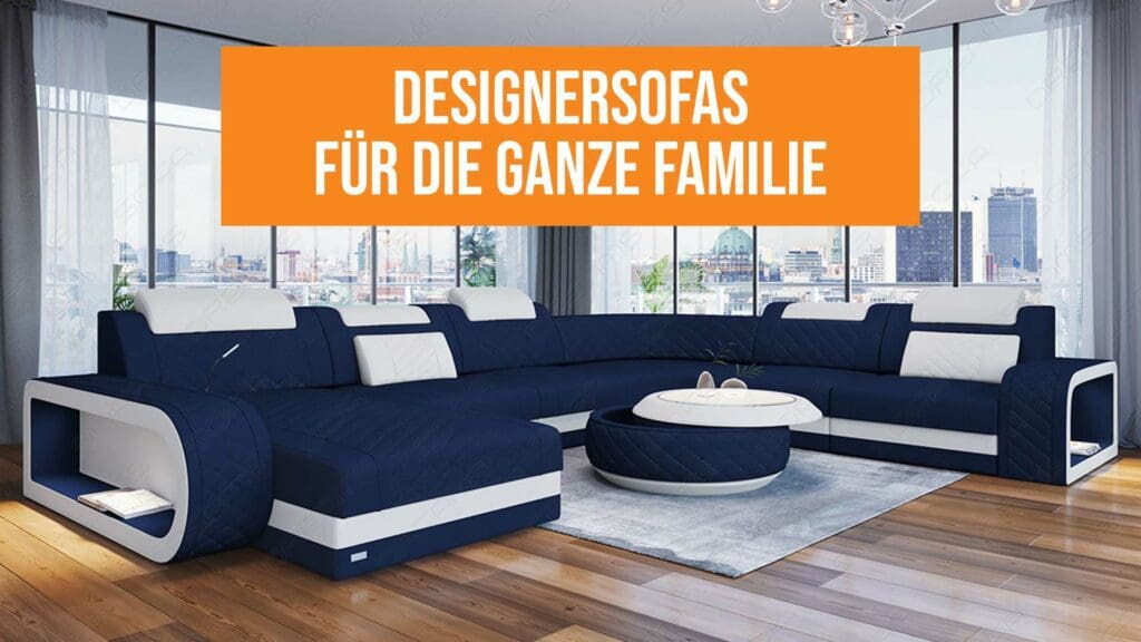 Designersofas für die ganze Familie