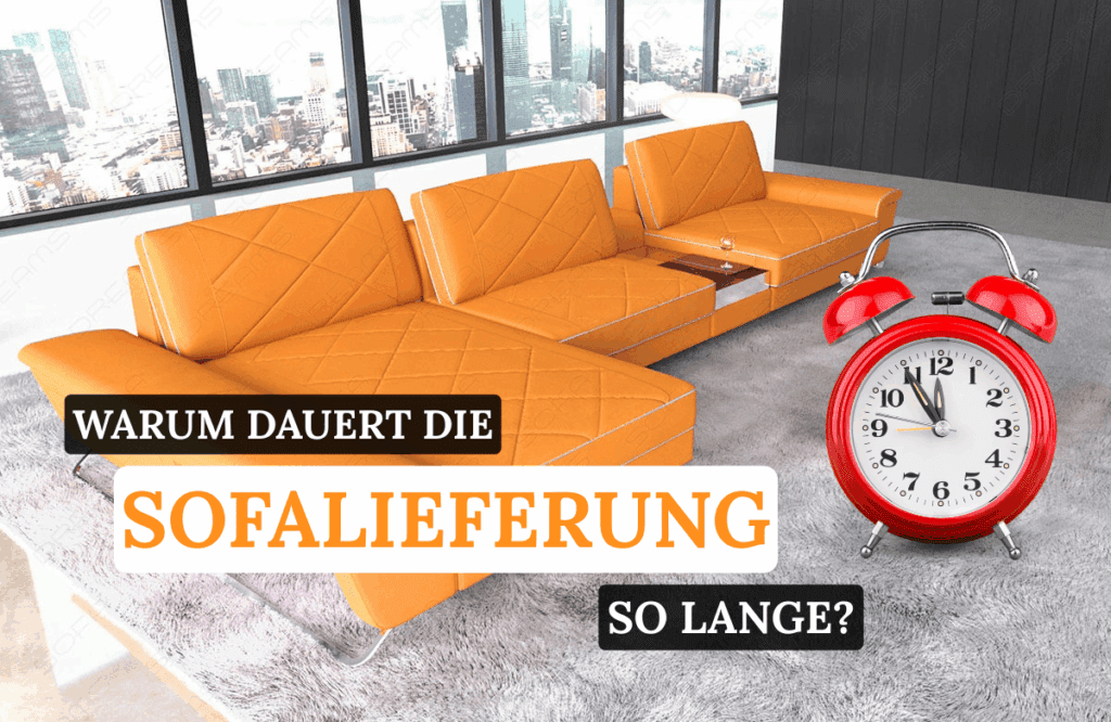 Warum dauert die Sofa-Lieferung so lange