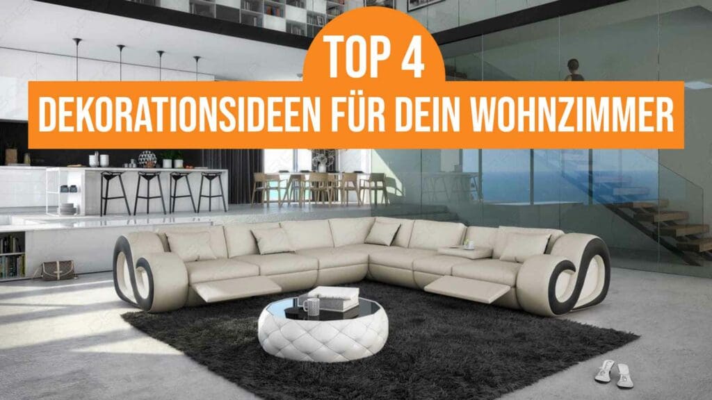 Top 4 Dekorationsideen für dein gemütliches Wohnzimmer